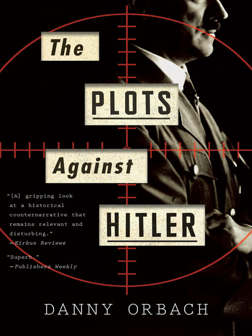 Title details for The Plots Against Hitler by Danny Orbach - Available